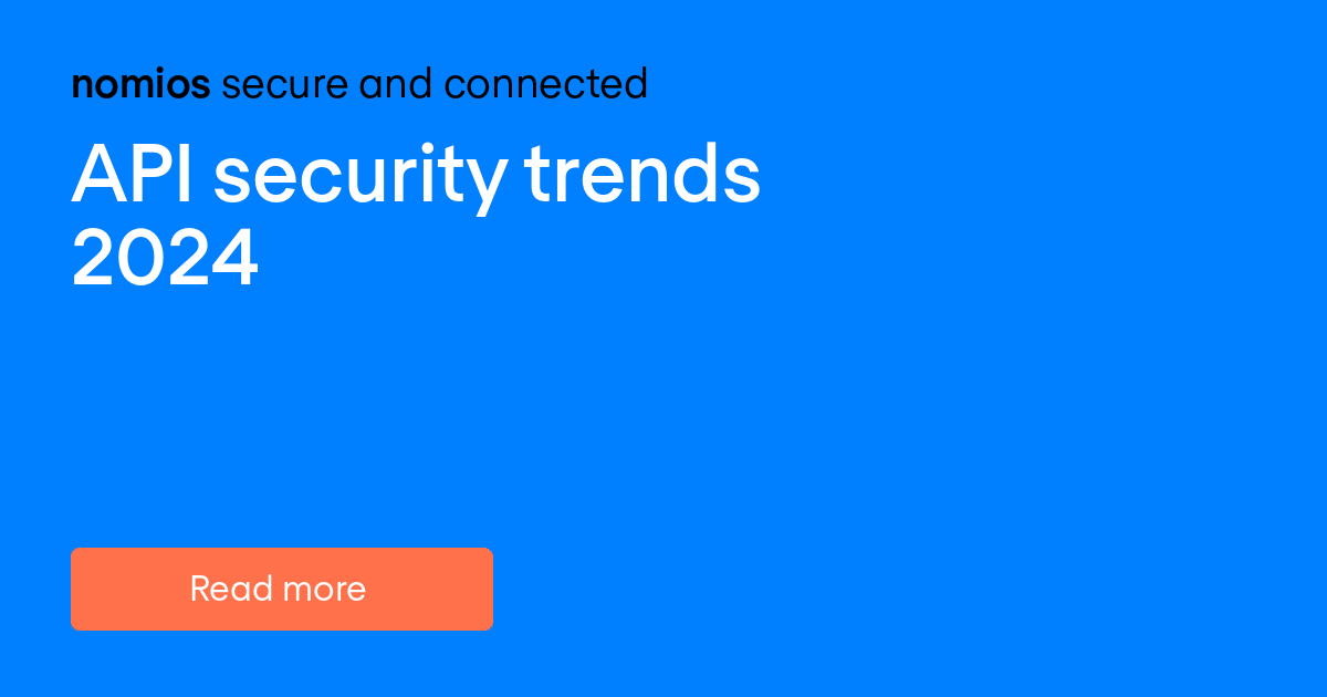 API Security Trends 2024 Nomios Group   QFEitZY5eePsf0Ax8p5QJurd0 